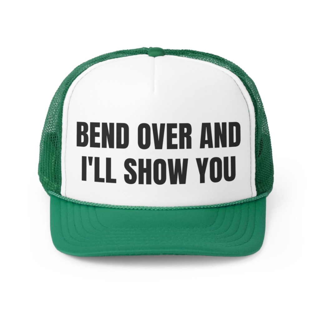 Bend Over and I'll Show You Funny Trucker Hat